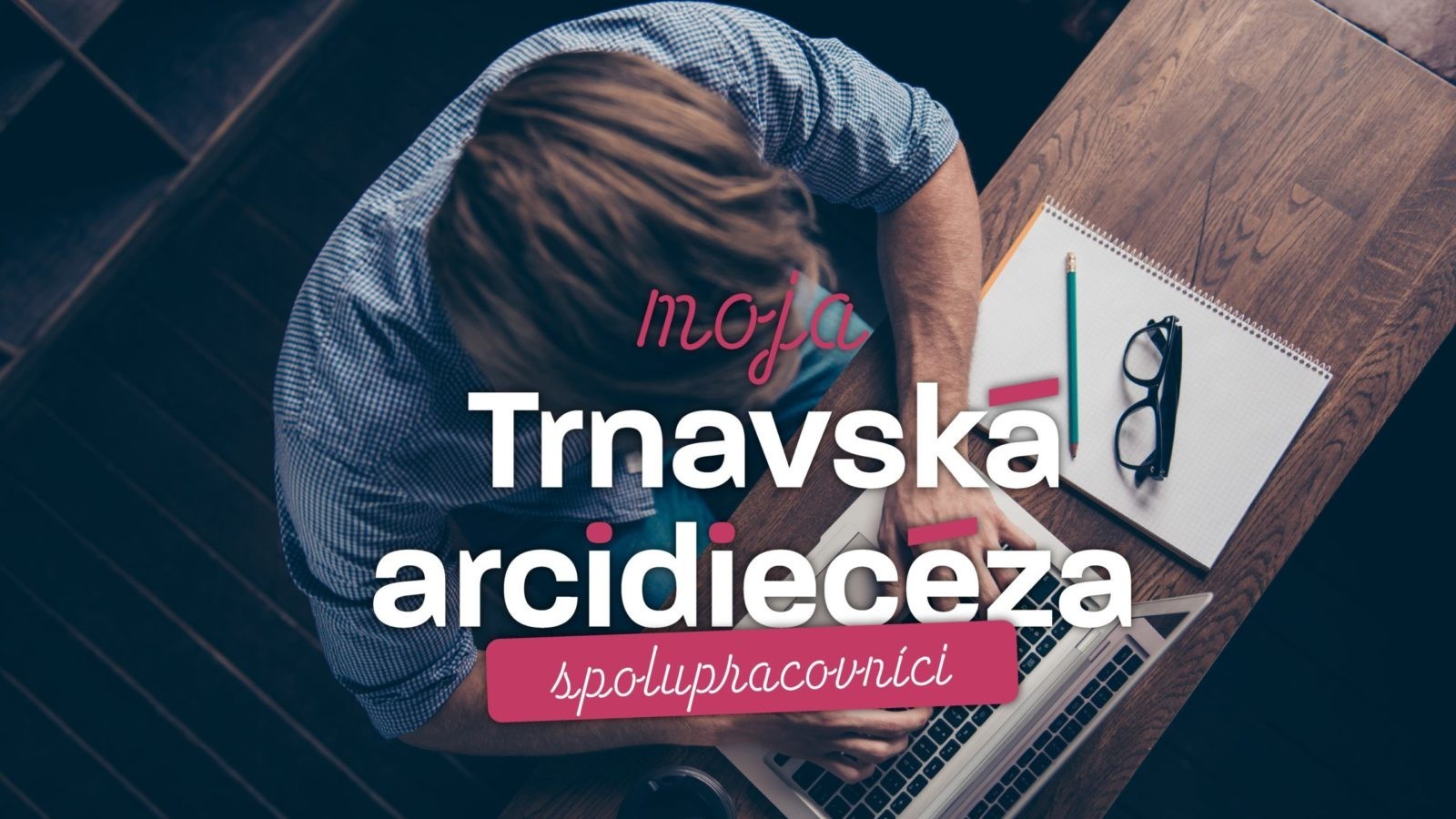 Diecézny časopis Moja Trnavská arcidiecéza hľadá spolupracovníkov