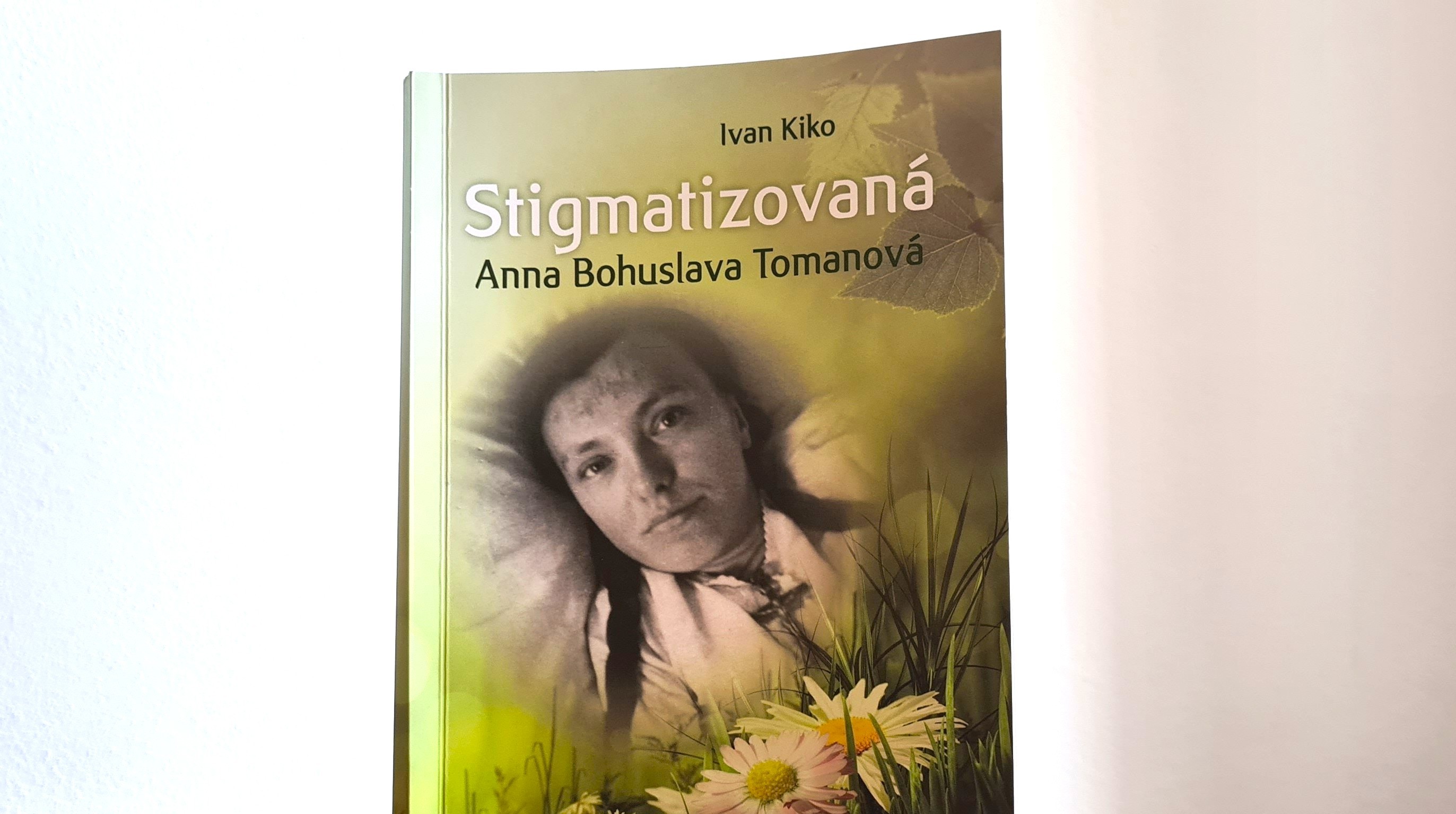 Od bolesti k svätosti: Anna Tomanová a jej mystické zážitky